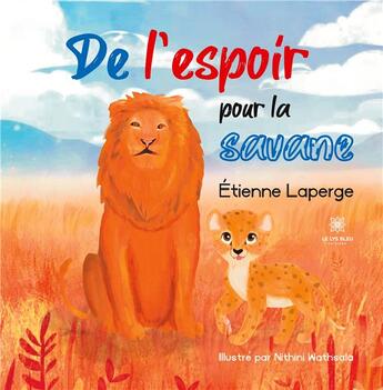 Couverture du livre « De l'espoir pour la savane » de Laperge Etienne aux éditions Le Lys Bleu