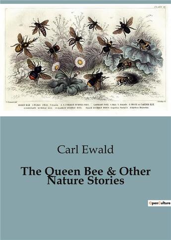 Couverture du livre « The Queen Bee & Other Nature Stories » de Ewald Carl aux éditions Culturea