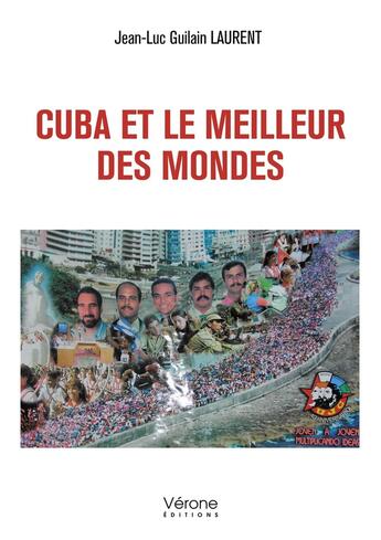 Couverture du livre « Cuba et le meilleur des mondes » de Jean-Luc Guilain Laurent aux éditions Verone