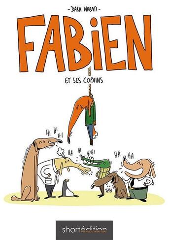 Couverture du livre « Fabien et ses copains » de Dara Nabati aux éditions Shortedition