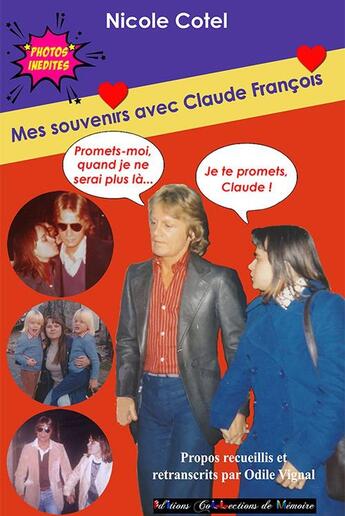 Couverture du livre « Mes souvenirs avec Claude François : Propos recueillis et retranscrits par Odile Vignal » de Odile Vignal et Nicole Cotel aux éditions Collections De Memoire