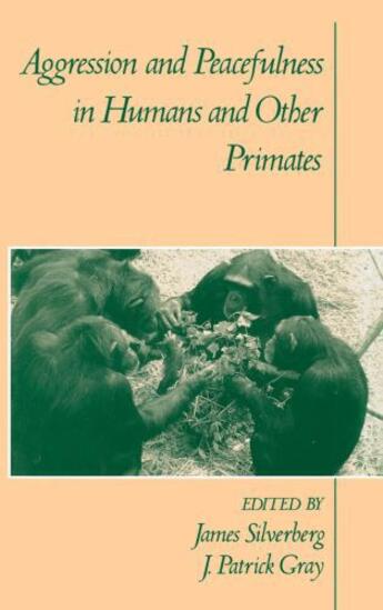 Couverture du livre « Aggression and Peacefulness in Humans and Other Primates » de James Silverberg aux éditions Oxford University Press Usa