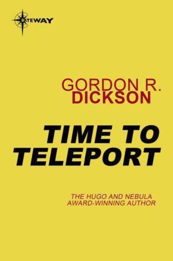 Couverture du livre « Time to Teleport » de Gordon R. Dickson aux éditions Orion Digital