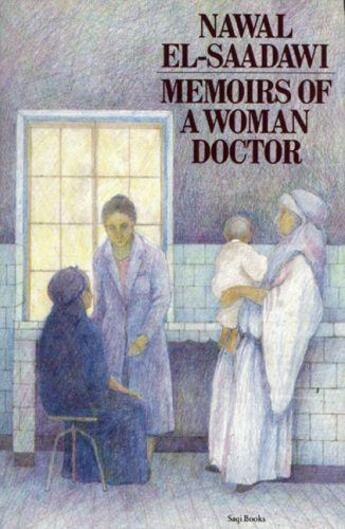 Couverture du livre « Memoirs of a Woman Doctor » de Nawal El Saadawi aux éditions Saqi Books Digital