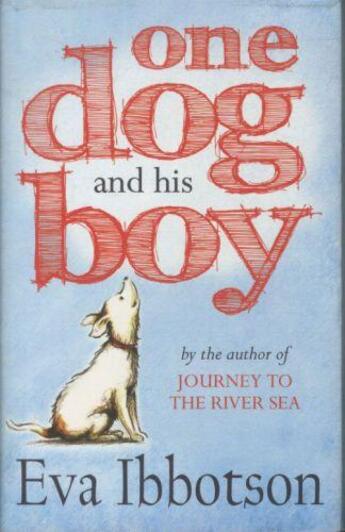 Couverture du livre « ONE DOG AND HIS BOY » de Eva Ibbotson aux éditions Scholastic