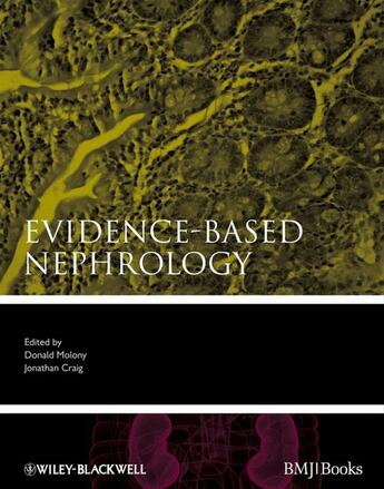 Couverture du livre « Evidence-Based Nephrology » de Donald A. Molony et Jonathan C. Craig aux éditions Bmj Books