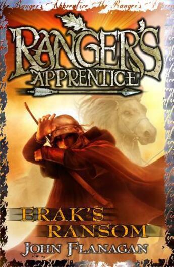 Couverture du livre « Ranger's Apprentice 7: Erak's Ransom » de John Flanagan aux éditions Rhcb Digital