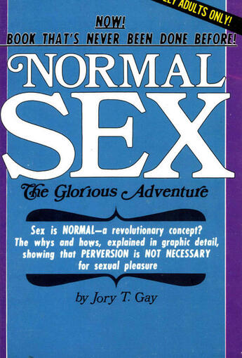 Couverture du livre « Normal Sex: The Glorious Adventure » de Jory T. Gay aux éditions Disruptive Publishing