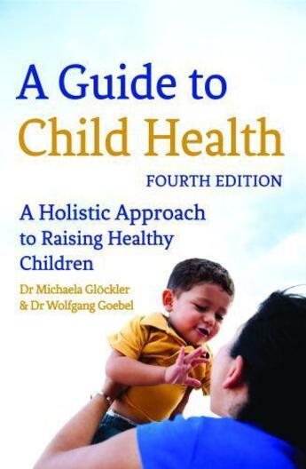 Couverture du livre « A Guide to Child Health » de Goebel Wolfgang aux éditions Floris Books Digital