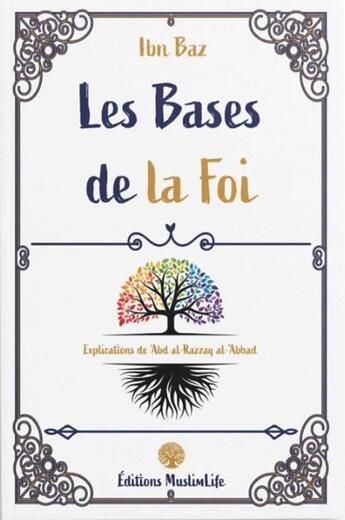 Couverture du livre « Les bases de la foi » de Ibn Baz aux éditions Muslimlife