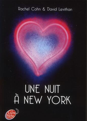 Couverture du livre « Une nuit à New York » de David Levithan et Rachel Cohn aux éditions Le Livre De Poche Jeunesse