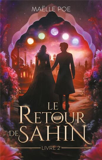 Couverture du livre « Le retour de Sahin Tome 2 » de Maelle Poe aux éditions Hachette Romans