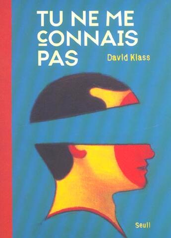 Couverture du livre « Tu ne me connais pas » de David Klass aux éditions Seuil Jeunesse