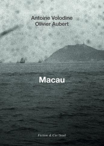 Couverture du livre « Macau » de Aubert/Volodine aux éditions Seuil