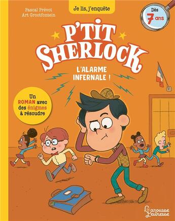 Couverture du livre « P'tit Sherlock : l'alarme infernale ! » de Pascal Prevot et Art Grootfontein aux éditions Larousse