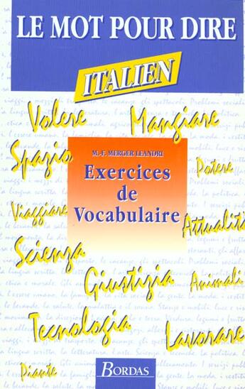 Couverture du livre « Le Mot Pour Le Dire, Exercices Et Vocabulaire Italien » de Marie-France Merger Leandri aux éditions Bordas