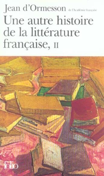 Couverture du livre « Une autre histoire de la litterature francaise » de Jean d'Ormesson aux éditions Gallimard