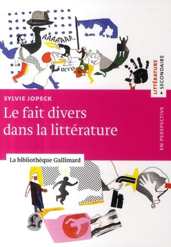 Couverture du livre « Le fait divers dans la littérature » de Sylvie Jopeck aux éditions Gallimard