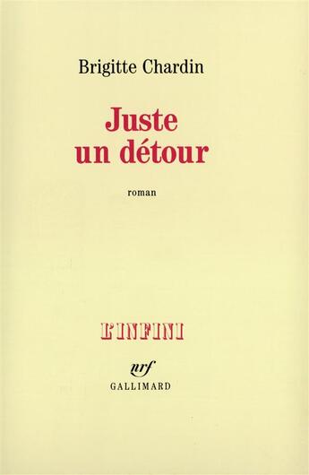 Couverture du livre « Juste un detour » de Brigitte Chardin aux éditions Gallimard