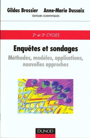 Couverture du livre « Enquêtes et sondages - Méthodes, modèles, applications, nouvelles technologies : Méthodes, modèles, applications, nouvelles technologies » de Brossier/Dussaix aux éditions Dunod