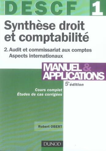 Couverture du livre « Descf 1 ; synthèse droit et comptabilité Tome 2 ; audit et commissariat aux comptes » de Robert Obert aux éditions Dunod