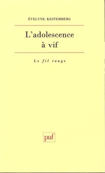 Couverture du livre « L'adolescence à vif » de Evelyne Kestemberg aux éditions Puf