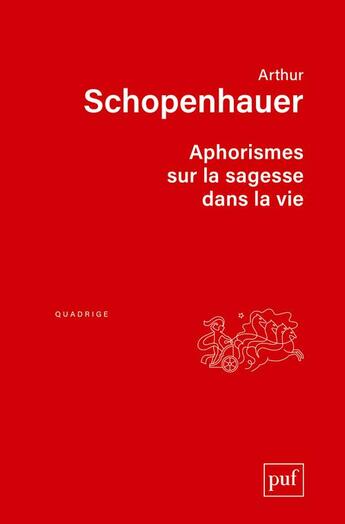 Couverture du livre « Aphorismes sur la sagesse dans la vie (9e édition) » de Arthur Schopenhauer aux éditions Puf