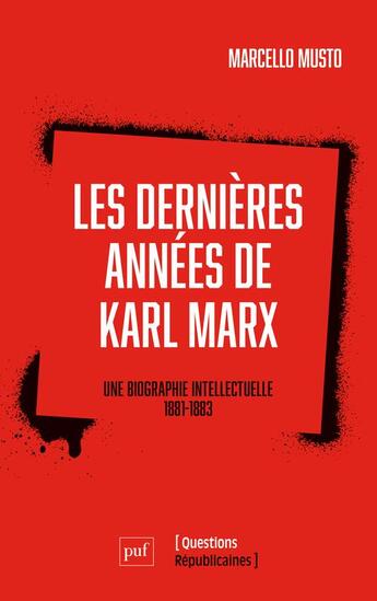 Couverture du livre « Les dernières années de Karl Marx : une biographie intellectuelle, 1881-1883 » de Marcello Musto aux éditions Puf