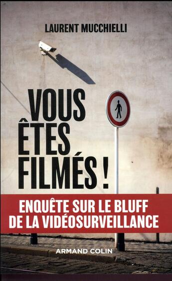 Couverture du livre « Vous êtes filmés ! enquête sur le bluff de la vidéosurveillance » de Benoit Tine aux éditions Armand Colin