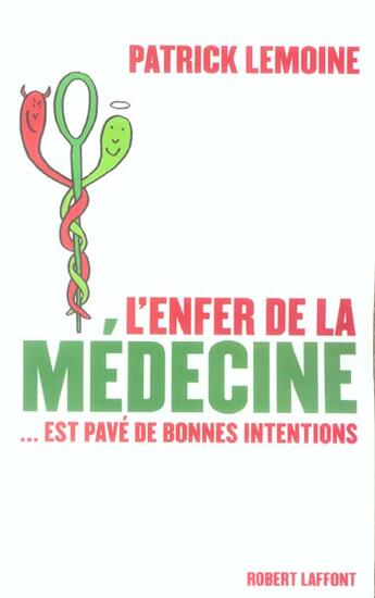 Couverture du livre « L'enfer de la médecine est pavé de bonnes intentions » de Patrick Lemoine aux éditions Robert Laffont