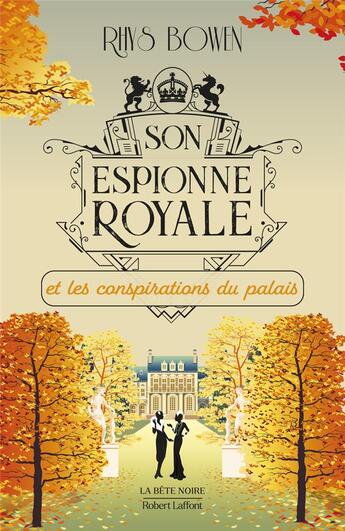 Couverture du livre « Son espionne royale Tome 9 : son espionne royale et les conspirations du palais » de Rhys Bowen aux éditions Robert Laffont