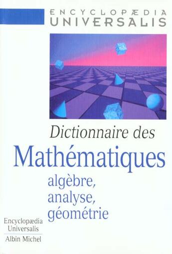 Couverture du livre « Dictionnaire des mathematiques - algebre, analyse, geometrie » de  aux éditions Albin Michel