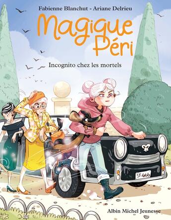 Couverture du livre « Magique Péri Tome 7 : Incognito chez les mortels » de Fabienne Blanchut et Ariane Delrieu aux éditions Albin Michel