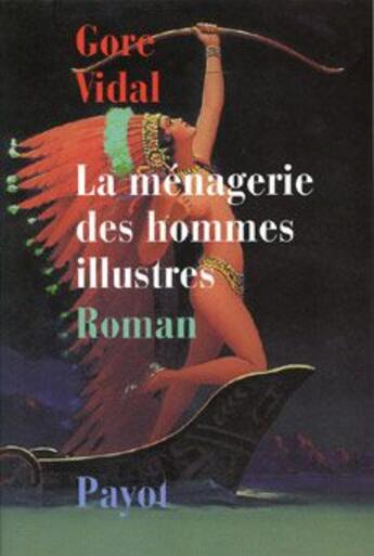 Couverture du livre « La ménagerie des hommes illustres » de Gore Vidal aux éditions Payot