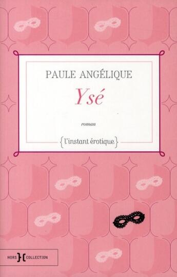 Couverture du livre « Ysé » de Paule Angelique aux éditions Hors Collection