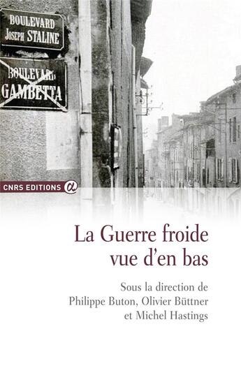 Couverture du livre « La guerre froide vue d'en bas » de Michel Hastings et Philippe Buton et Olivier Buttner aux éditions Cnrs