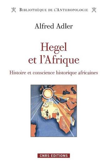 Couverture du livre « Hegel et l'Afrique ; histoire et conscience historique africaines » de Alfred Adler aux éditions Cnrs