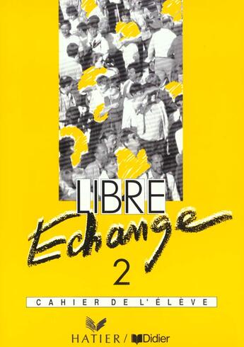 Couverture du livre « Libre Echange 2 Cahier D'Exercices » de De Salins-G aux éditions Didier