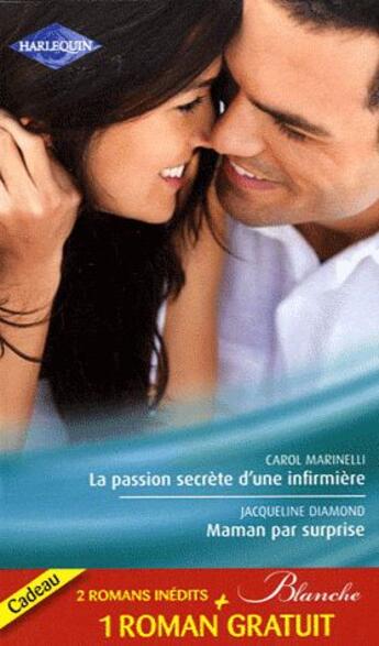 Couverture du livre « La passion secrète d'une infirmière ; maman par surprise ; urgence à Pelican beach » de Jacqueline Diamond et Carol Marinelli aux éditions Harlequin