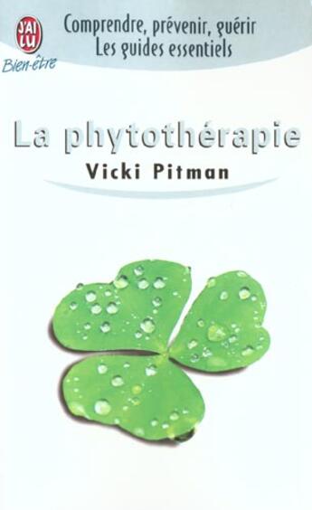 Couverture du livre « Phytotherapie (la) » de Pitman Vicki aux éditions J'ai Lu