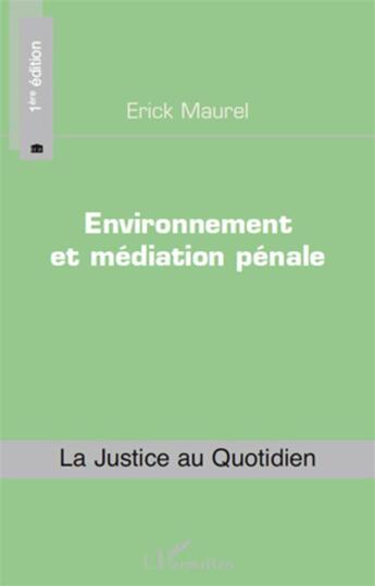Couverture du livre « Environnement et médiation pénale » de Erick Maurel aux éditions L'harmattan