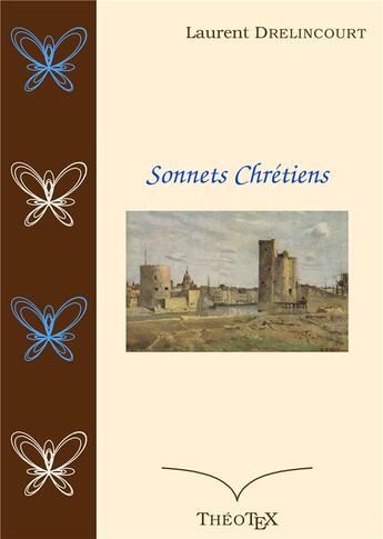 Couverture du livre « Sonnets chrétiens » de Laurent Drelincourt aux éditions Books On Demand