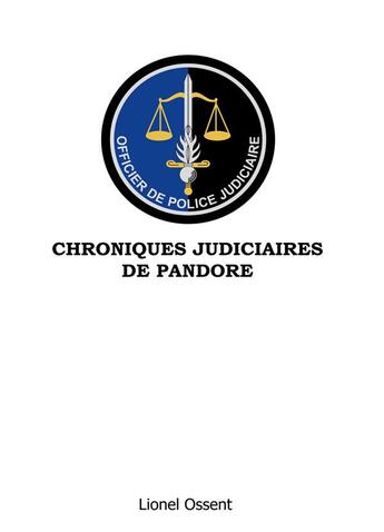 Couverture du livre « Chroniques judiciaires de Pandore » de Lionel Ossent aux éditions Books On Demand