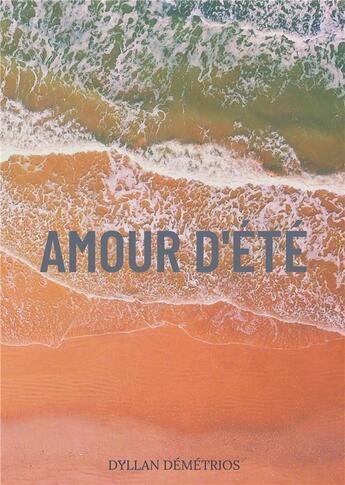 Couverture du livre « Amour d'été » de Dyllan Demetrios aux éditions Books On Demand