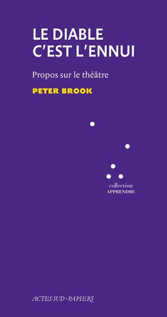 Couverture du livre « Le diable c'est l'ennui » de Peter Brook aux éditions Actes Sud-papiers