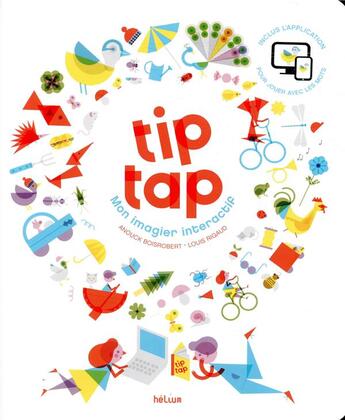 Couverture du livre « Tip tap, mon imagier interactif » de Anouck Boisrobert et Louis Rigaud aux éditions Helium