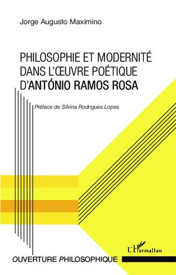 Couverture du livre « Philosophie et modernité dans l'oeuvre poétique d'Antonio Ramos Rosa » de Maximino Jorge Augusto aux éditions L'harmattan