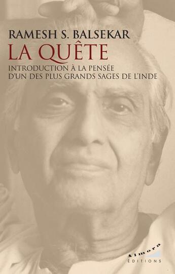 Couverture du livre « La quête : introduction à la pensée d'un des plus grands sages de l'Inde » de Ramesh S. Balsekar aux éditions Almora