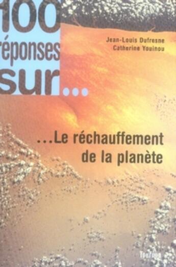 Couverture du livre « Le réchauffement de la planète » de Catherine Youinou et Jean-Louis Dufresne aux éditions Tournon