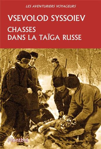 Couverture du livre « Chasses dans la taïga russe » de Vsevolod Syssoiev aux éditions Montbel